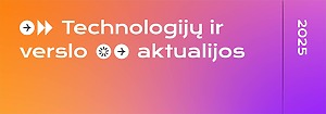 Studentų mokslinė konferencija „Technologijų ir verslo aktualijos“