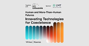 Konferencija „Human and More-Than-Human Futures: Innovating Technologies for Coexistence“
