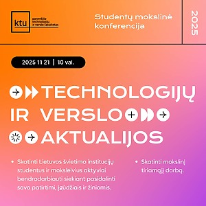 Studentų mokslinė konferencija „Technologijų ir verslo aktualijos“