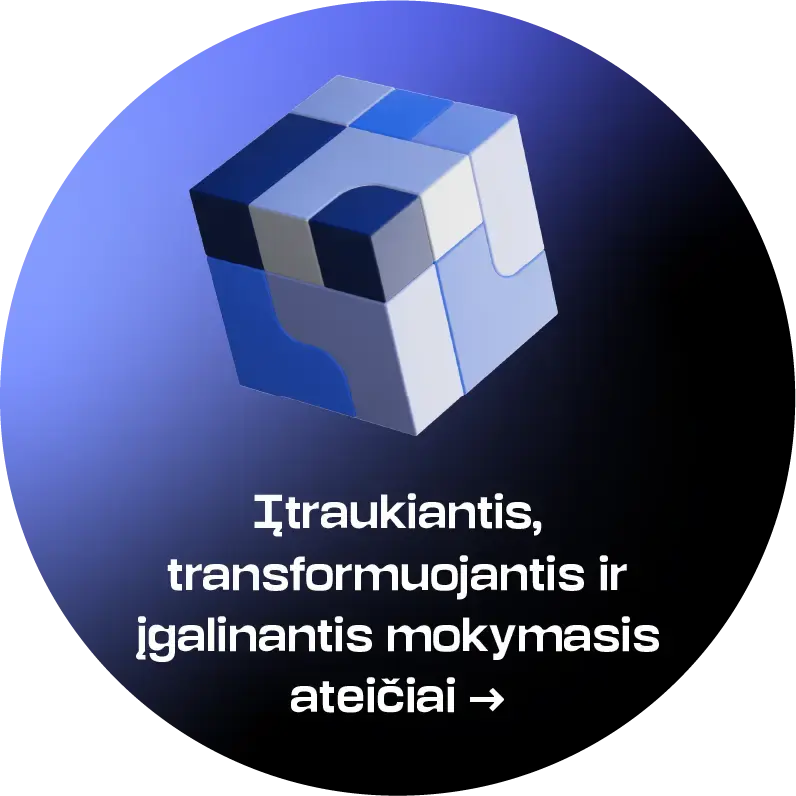 Įtraukiantis transformuojantis ir įgalinantis mokymasis ateičiai - ikonėlė Apvalus strateginės krypties simbolis mėlynos ir juodos spalvos gradientiniame fone. Viršuje pavaizduota iš tarpusavyje susijungiančių ir atsiskiriančių geometrinių blokų sudaryta erdvinė kompozicija, apačioje – tekstas „Įtraukiantis, transformuojantis ir įgalinantis mokymasis ateičiai“. Paspaudus atveriamas akordeono tipo turinys su strateginės krypties aprašymu.